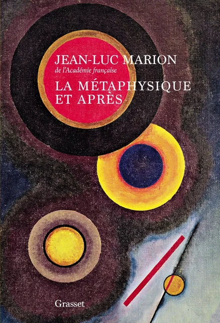 La métaphysique et après - Jean-Luc Marion - Grasset