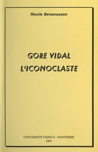 Gore Vidal, l'iconoclaste - Nicole Bensoussan - FeniXX réédition numérique