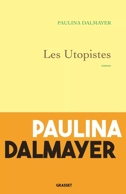 Les utopistes - Paulina Dalmayer - Grasset