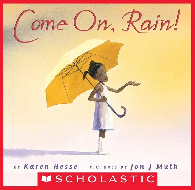 Come On, Rain! - Karen Hesse - Scholastic Inc.