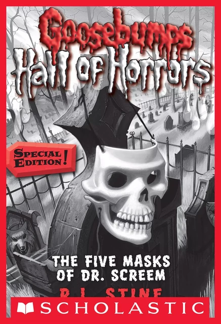 The Five Masks of Dr. Screem: Special Edition (Goosebumps Hall of Horrors #3) - R. L. Stine - Scholastic Inc.