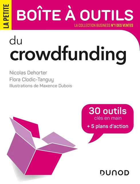 La Petite Boite à outils du Crowdfunding - Nicolas Dehorter, Maxence Dubois, Flora Clodic-Tanguy - Dunod