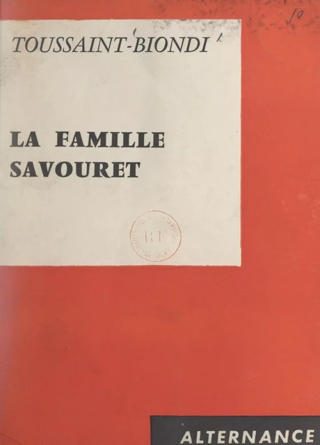 La famille Savouret - Toussaint Biondi - FeniXX réédition numérique