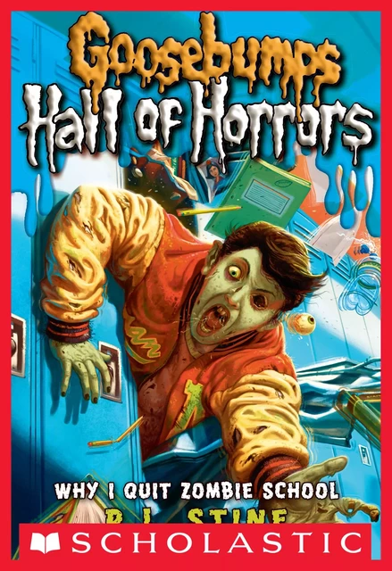 Why I Quit Zombie School (Goosebumps Hall of Horrors #4) - R. L. Stine - Scholastic Inc.