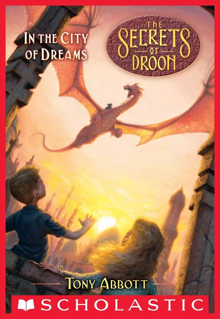 In the City of Dreams (The Secrets of Droon #34) - Tony Abbott - Scholastic Inc.