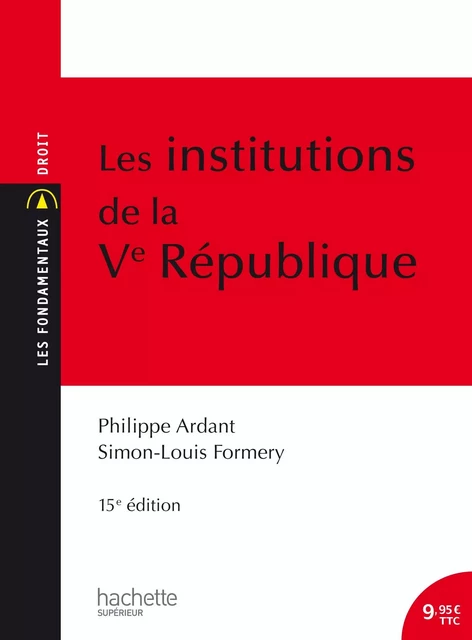 Les Institutions de la Ve République - Simon-Louis Formery, Philippe Ardant - Hachette Éducation