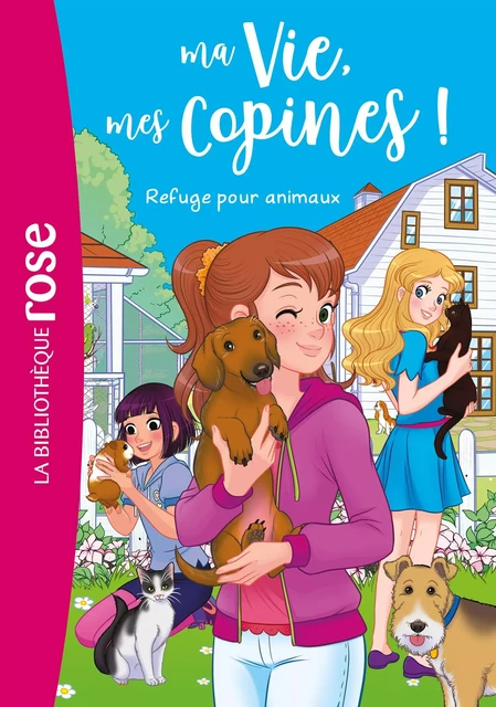 Ma vie mes copines 20 - Refuge pour animaux - Hachette Livre - Hachette Jeunesse