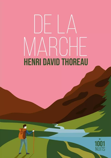 De la marche - Henry David Thoreau - Fayard/Mille et une nuits