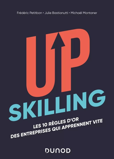 Upskilling - Frédéric Petitbon, Julie Bastianutti, Michaël Montaner - Dunod