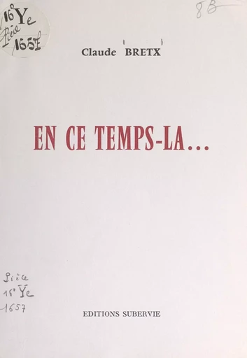 En ce temps-là... - Claude Bretx - FeniXX réédition numérique