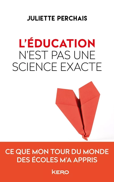 L'éducation n'est pas une science exacte - Juliette PERCHAIS - Kero