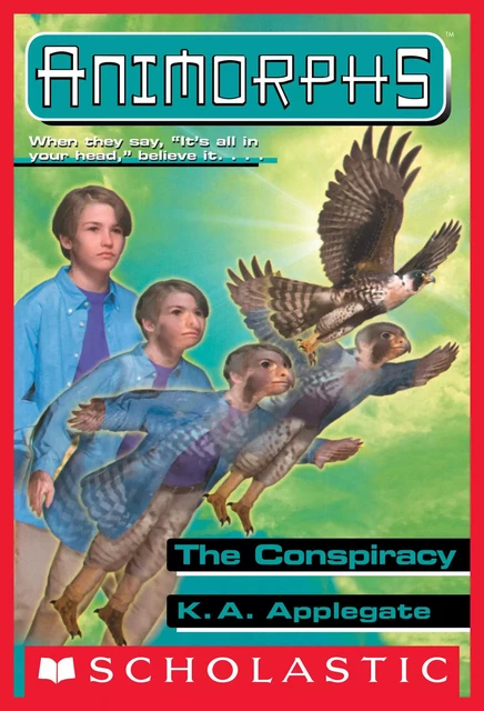 The Conspiracy (Animorphs #31) - K. A. Applegate - Scholastic Inc.