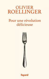 Pour une révolution délicieuse