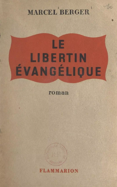 Le libertin évangélique - Marcel Berger - FeniXX réédition numérique