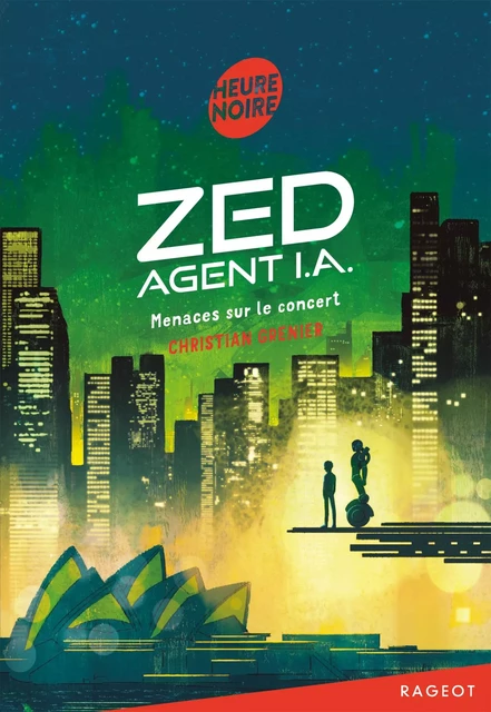 Zed, agent I.A. - Menaces sur le concert - Christian Grenier - Rageot Editeur