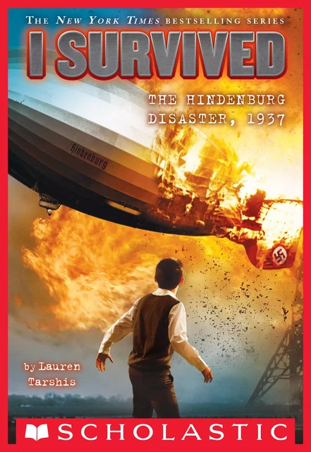 I Survived the Hindenburg Disaster, 1937 (I Survived #13) - Lauren Tarshis - Scholastic Inc.