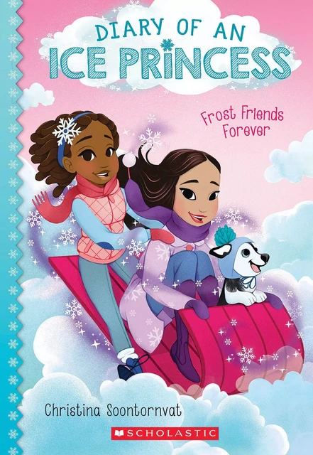 Frost Friends Forever (Diary of an Ice Princess #2) - Christina Soontornvat - Scholastic Inc.