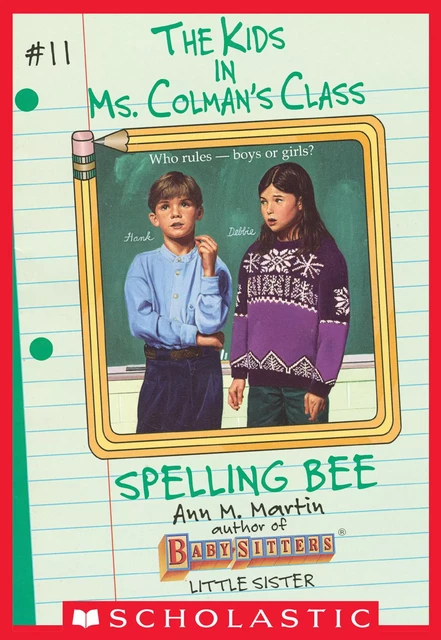 The Spelling Bee (The Kids in Ms. Colman's Class #11) - Ann M. Martin - Scholastic Inc.