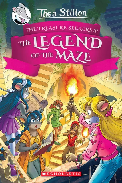 The Legend of the Maze (Thea Stilton and the Treasure Seekers #3) - Thea Stilton - Scholastic Inc.