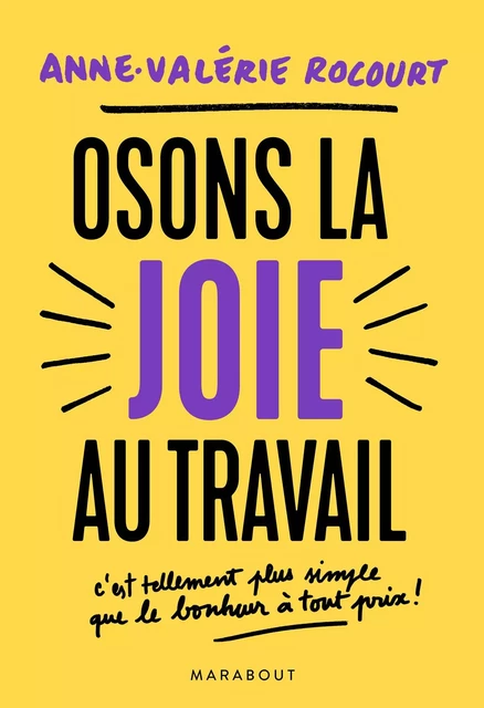 Osons la joie au travail - Anne-Valérie Rocourt - Marabout