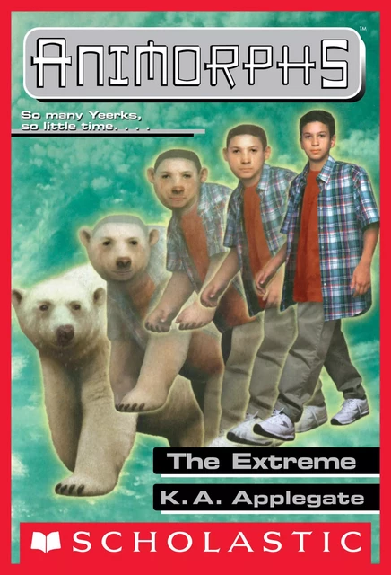 The Extreme (Animorphs #25) - K. A. Applegate - Scholastic Inc.