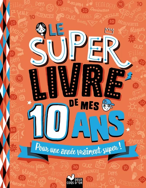 Le super livre de mes 10 ans - Sophie Blitman - Deux Coqs d'Or