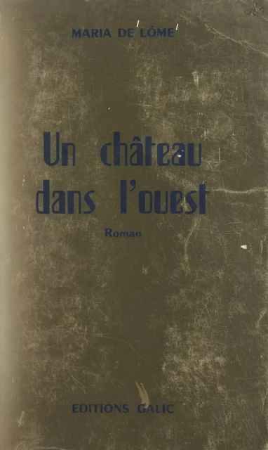 Un château dans l'Ouest - Maria de Lôme - FeniXX réédition numérique