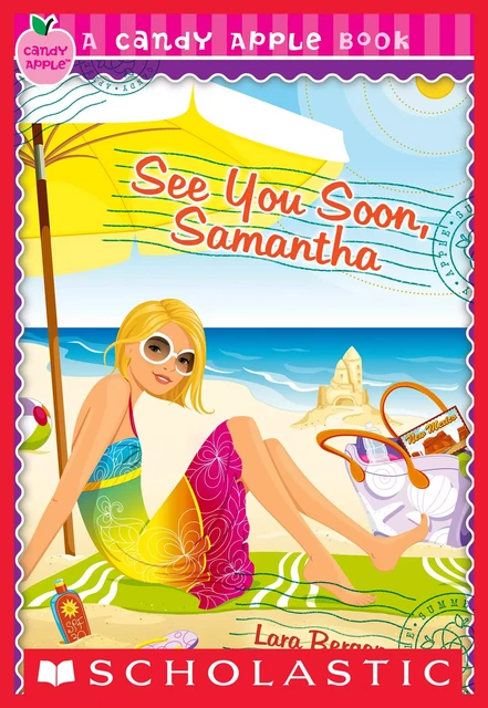 See You Soon, Samantha (Candy Apple #26) - Lara Bergen - Scholastic Inc.