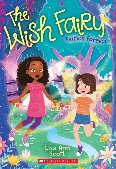 Fairies Forever (The Wish Fairy #4) - Lisa Ann Scott - Scholastic Inc.