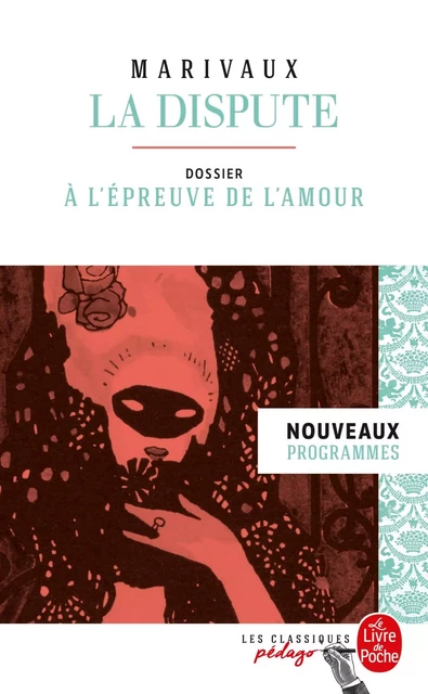 La Dispute (Édition pédagogique) - Pierre de Marivaux - Le Livre de Poche