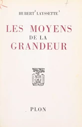 Les moyens de la grandeur