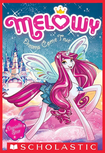 Dreams Come True (Melowy #1) - Danielle Star - Scholastic Inc.