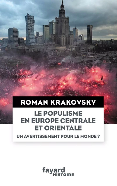 Le populisme en Europe centrale et orientale - Roman Krakovsky - Fayard