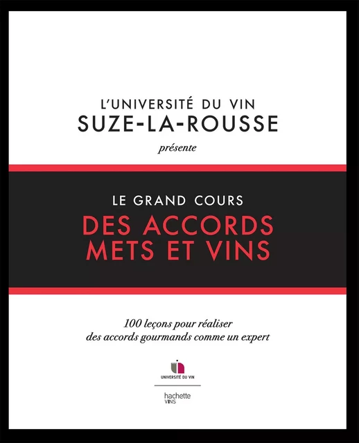 Le grand cours des accords mets et vins -  L'université du vin - Suze La Rousse - Hachette Pratique