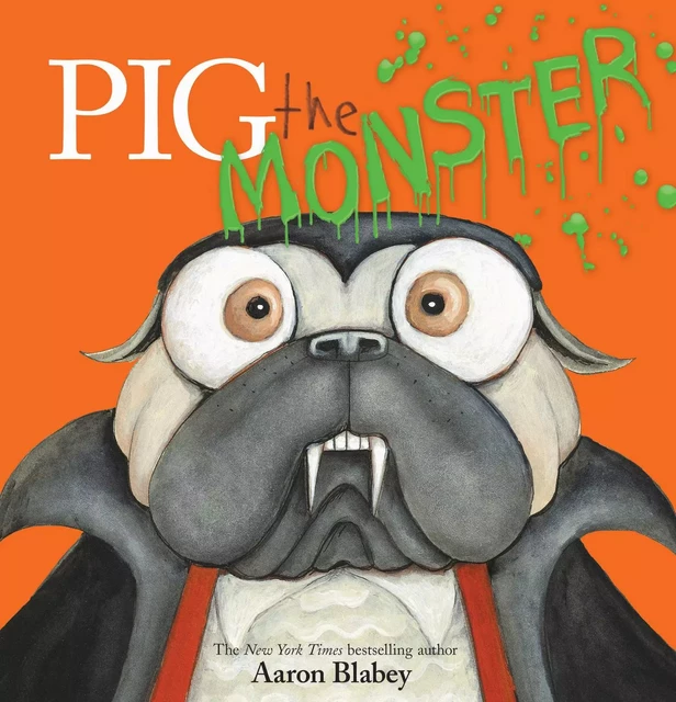 Pig the Monster (Pig the Pug) - Aaron Blabey - Scholastic Inc.