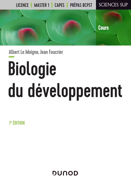 Biologie du développement - 7e éd. - Albert Le Moigne, Jean Foucrier - Dunod