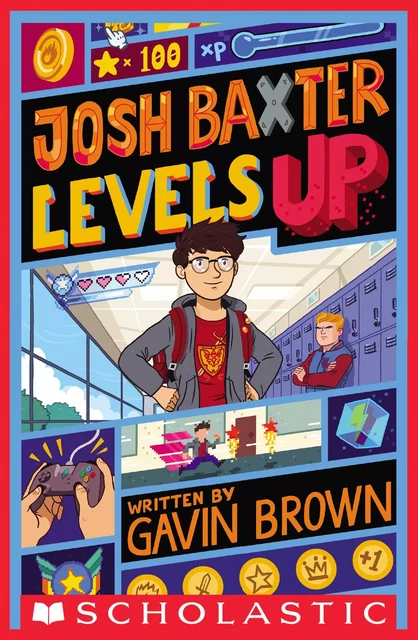 Josh Baxter Levels Up - Gavin Brown - Scholastic Inc.