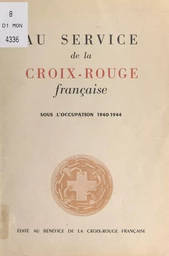 Au service de la Croix-Rouge française sous l'Occupation, 1940-1944