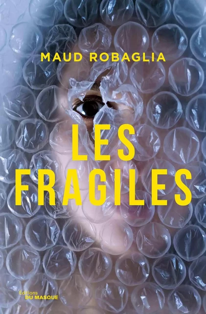 Les Fragiles - Maud Robaglia - Le Masque