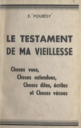 Le testament de ma vieillesse