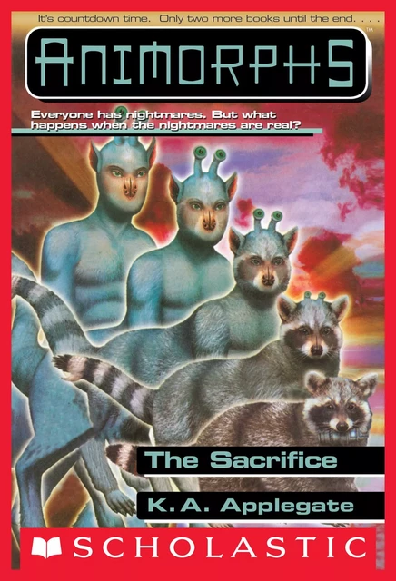 The Sacrifice (Animorphs #52) - K. A. Applegate - Scholastic Inc.