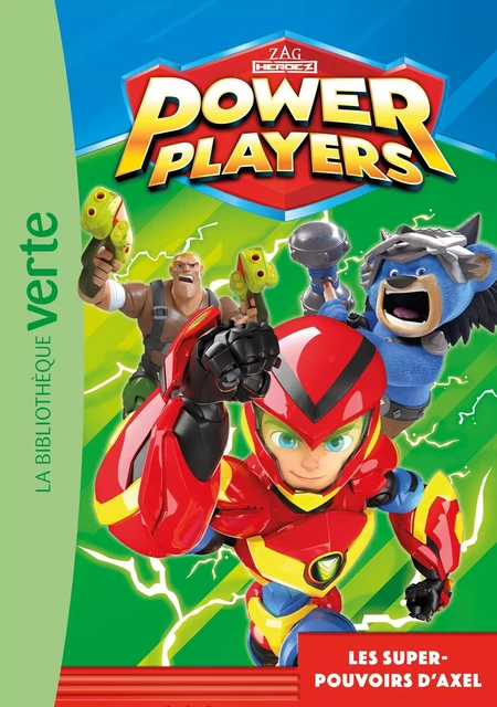 Power Players 01 - Les super-pouvoirs d'Axel -  Zagtoon - Hachette Jeunesse