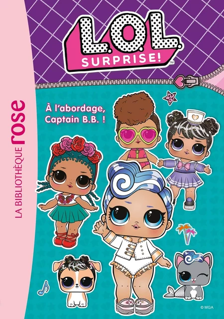 L.O.L. Surprise ! 07 - À l'abordage, Captain B.B. ! -  MGA Entertainment - Hachette Jeunesse