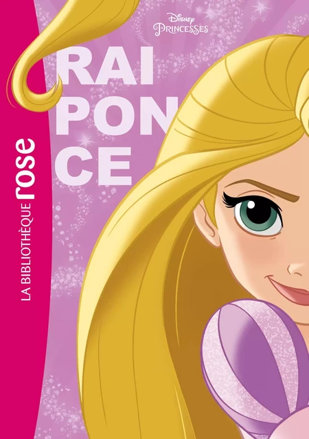 Princesses Disney 01 - Raiponce -  Walt Disney - Hachette Jeunesse