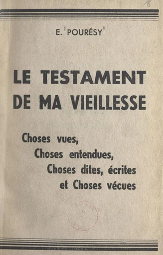 Le testament de ma vieillesse - Émile Pourésy - FeniXX réédition numérique