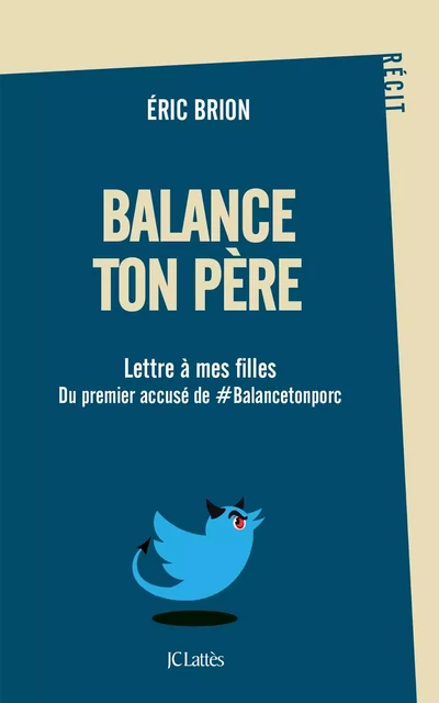 Balance ton père - Eric Brion - JC Lattès