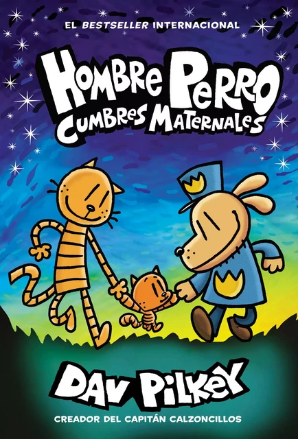 Hombre Perro: Cumbres maternales  (Dog Man: Mothering Heights) - Dav Pilkey - Scholastic Inc.