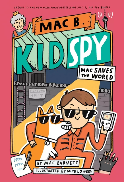 Mac Saves the World (Mac B., Kid Spy #6) - Mac Barnett - Scholastic Inc.