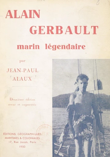 Alain Gerbault, marin légendaire - Jean-Paul Alaux - FeniXX réédition numérique