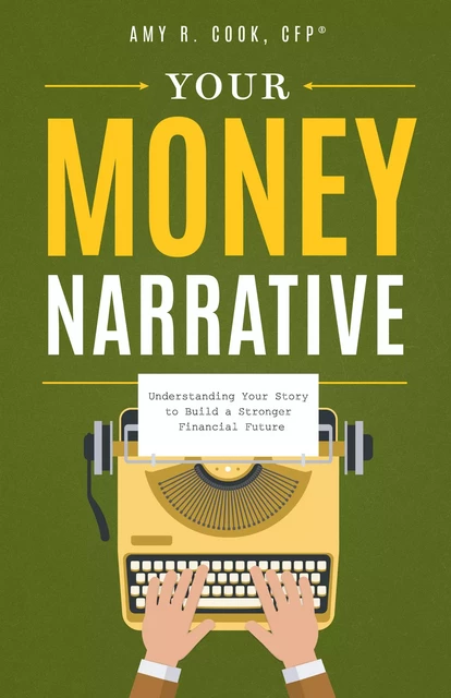 Your Money Narrative - Amy Cook - Advantage Media Group, Inc.